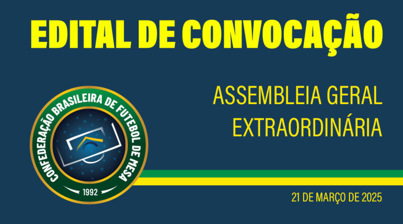 Edital de Convocação – Assembleia Geral Extraordinária – CBFM